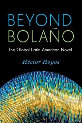 Beyond Bolaño - Héctor Hoyos