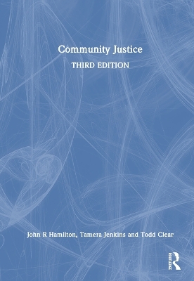 Community Justice - John R. Hamilton Jr., Tamera D. Jenkins, Todd R. Clear