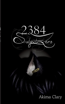 2384 Subject Zero - Akima Clary