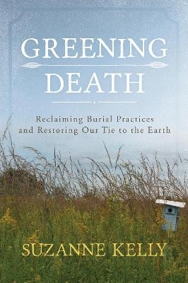 Greening Death - Suzanne Kelly