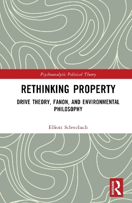 Rethinking Property - Elliott Schwebach