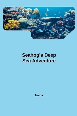 Seahog's Deep Sea Adventure -  Nama