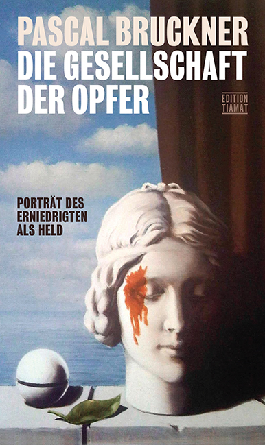 Die Gesellschaft der Opfer - Pascal Bruckner