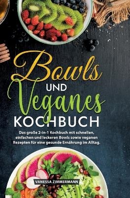 Bowls und Veganes Kochbuch - Vanessa Zimmermann