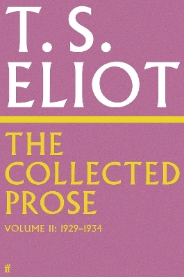 The Collected Prose of T.S. Eliot Volume 2 - T. S. Eliot