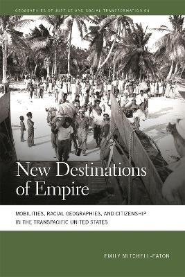 New Destinations of Empire - Emily Mitchell-Eaton
