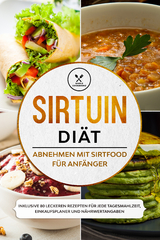 Sirtuin Diät: Abnehmen mit Sirtfood für Anfänger - Inklusive 80 leckeren Rezepten für jede Tagesmahlzeit, Einkaufsplaner und Nährwertangaben - Simple Cookbooks