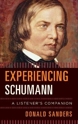 Experiencing Schumann - Donald Sanders