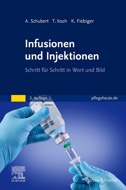 Infusionen und Injektionen - Katja Fiebiger, Andreas Schubert, Tina Koch