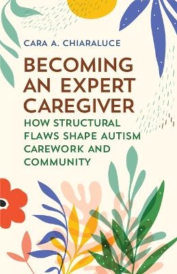 Becoming an Expert Caregiver - Cara A. Chiaraluce