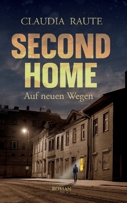 SECOND HOME - Auf neuen Wegen - Claudia Raute