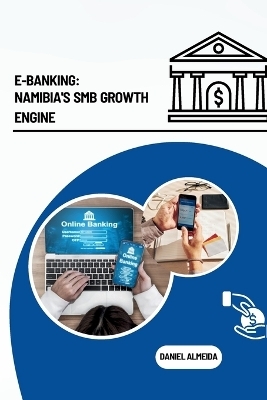 E-Banking: Namibia's SMB Growth Engine - Daniel Almeida