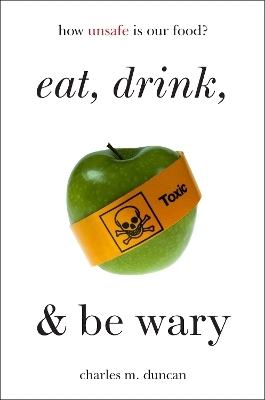 Eat, Drink, and Be Wary - Charles M. Duncan