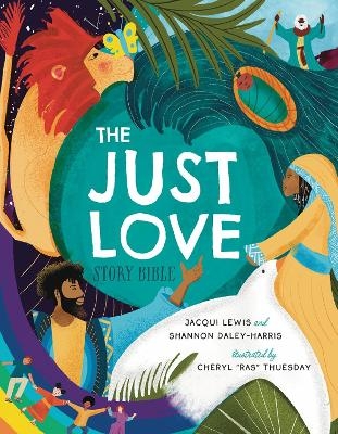 The Just Love Story Bible - Jacqui Lewis, Shannon Daley-Harris