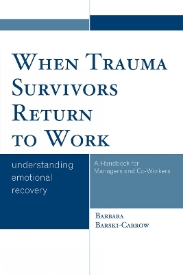 When Trauma Survivors Return to Work - Barbara Barski-Carrow