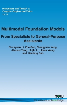 Multimodal Foundation Models - Chunyuan Li, Zhe Gan, Zhengyuan Yang, Jianwei Yang, Linjie Li