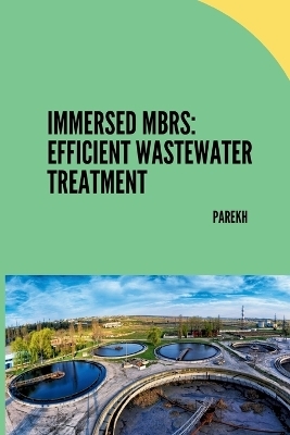 Immersed MBRs: Efficient Wastewater Treatment -  PAREKH