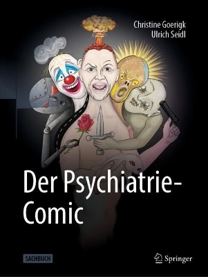 Der Psychiatrie-Comic - Christine Goerigk, Ulrich Seidl