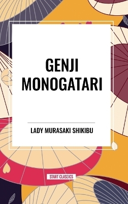 Genji Monogatari - Lady Murasaki Shikibu
