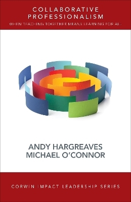 Collaborative Professionalism - Andy Hargreaves, Michael T. O′Connor