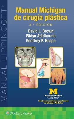 Manual Michigan de cirugía plástica - David L. Brown, Widya Adidharma, Geoffrey Eckerson Hespe