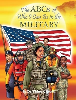 The ABCs of Who I Can Be in the Military - Tishon Creswell
