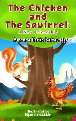 The Chicken and The Squirrel - Amanda Perko Balsavage