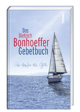 Das Dietrich-Bonhoeffer-Gebetbuch - Dietrich Bonhoeffer