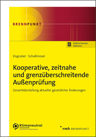 Kooperative, zeitnahe und grenzüberschreitende Außenprüfung - Thomas Eisgruber; Ulrich Dr. Schallmoser