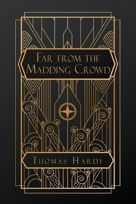 Far From the Madding Crowd - Thomas Hardy