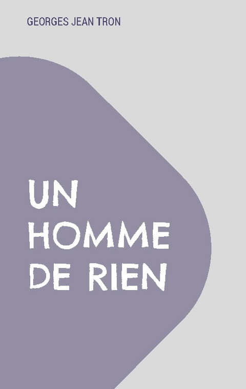 Un homme de rien - Georges Jean Tron