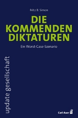 Die kommenden Diktaturen - Fritz B. Simon