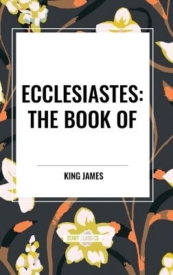 Ecclesiastes: The Book of - King James