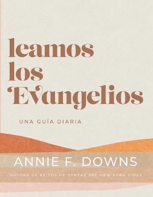 Leamos Los Evangelios - Annie F Downs