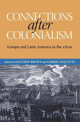 Connections after Colonialism - Matthew Brown, Will Fowler, Josep M. Fradera