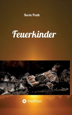 Feuerkinder - Karin Fruth