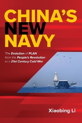 China's New Navy - Xiaobing Li