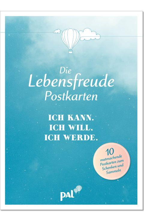 Die Lebensfreude-Postkarten. Ich kann. Ich will. Ich werde. - Doris Wolf