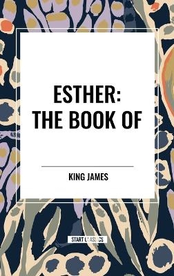 Esther: The Book of - King James