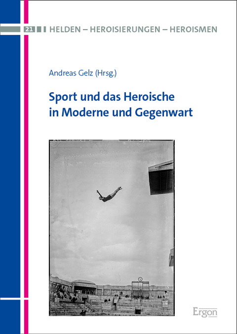 Sport und das Heroische in Moderne und Gegenwart - 