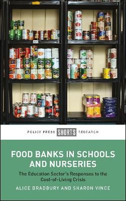 Food Banks in Schools and Nurseries - Alice Bradbury, Sharon Vince