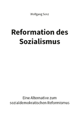 Reformation des Sozialismus - Wolfgang Senz