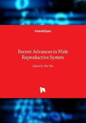 Recent Advances in Male Reproductive System - 