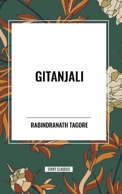 Gitanjali - Dr Rabindranath Tagore