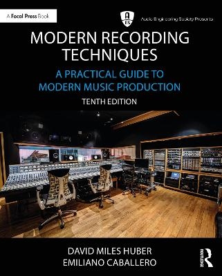 Modern Recording Techniques - David Miles Huber, Emiliano Caballero, Robert Runstein