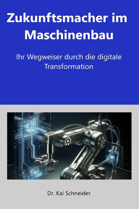 Zukunftsmacher im Maschinenbau - Kai Schneider