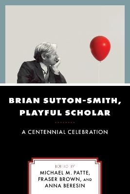 Brian Sutton-Smith, Playful Scholar - 