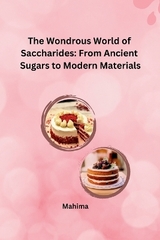 The Wondrous World of Saccharides: From Ancient Sugars to Modern Materials -  Mahima