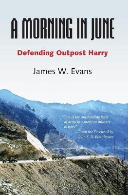 A Morning in June - James W. Evans, John S. D. Eisenhower