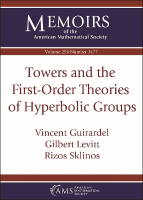 Towers and the First-Order Theories of Hyperbolic Groups - Vincent Guirardel, Gilbert Levitt, Rizos Sklinos